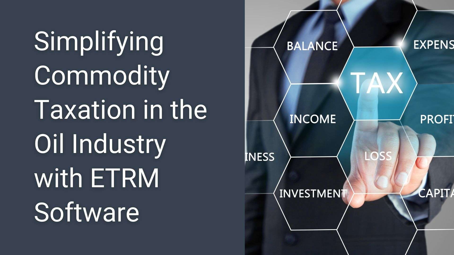 Simplifying Commodity Taxation in the Oil Industry with ETRM Software