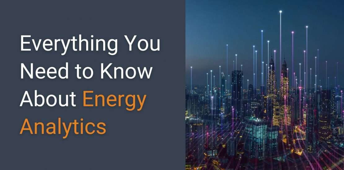 Everything You Need to Know About Energy Analytics How Businesses Can Benefit (1)
